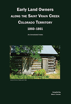 Early Land Owners Along the St. Vrain River, Nebraska and Colorado Territories, 1858-1861