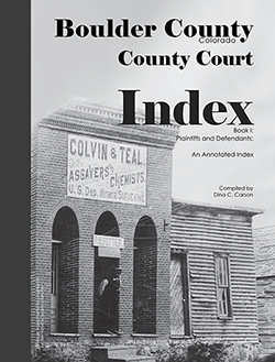 Boulder County, Colorado County Court Index Book I, Plaintiffs and Defendants