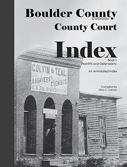 Boulder County Colorado County Court Index Book I Plaintiffs and