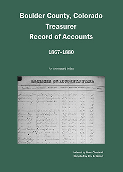 Boulder County Colorado Treasurer Record of Accounts, 1867-1880