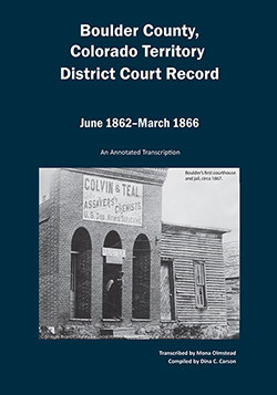 Boulder County, Colorado Territory District Court Record 1862-1866