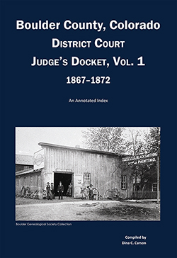 Boulder County, Colorado District Court Judge's Docket, Vol 1, 1867-1872