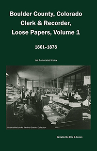 Boulder County, Colorado Clerk & Recorder, Loose Papers Box 1, 1861-1878