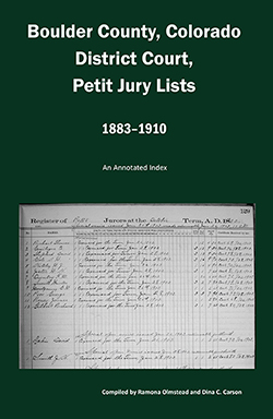 Boulder County, Colorado, District Court, Petit Jury Lists, 1883-1910