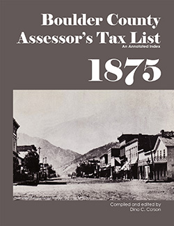 Boulder County Assessor's Tax List 1875: An Annotated Index 