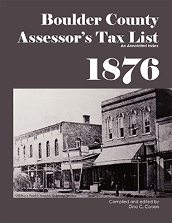 Boulder County Assessor's Tax List 1876: An Annotated Index