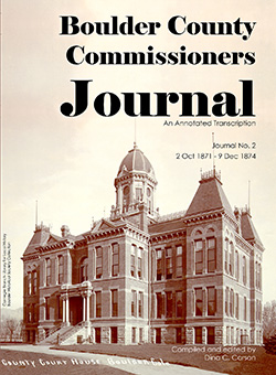 Boulder County Commissioners Journal, 1871-1874: An Annotated Transcription
